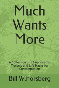 Book cover, green with black writing: Much wants more by Bill Forsberg. 