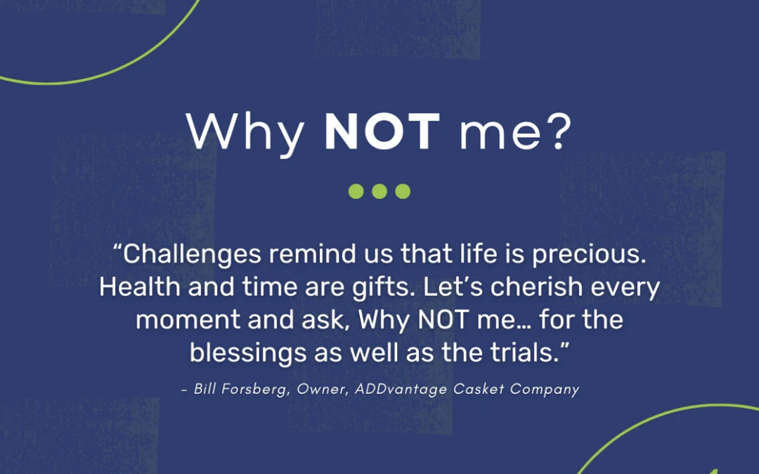 Why Not Me? ADDvantage Casket Company – July 2025