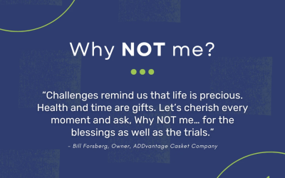 Why Not Me? ADDvantage Casket Company – July 2025